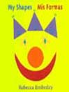 My Shapes/Mis Formas By Rebecca Emberley